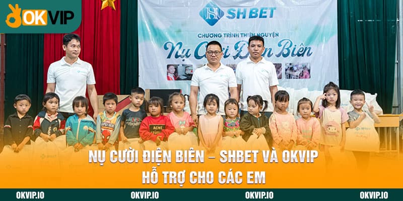 Nụ Cười Điện Biên – SHBET Và OKVIP Hỗ Trợ Cho Các Em - hình ảnh - lxmkezbhvo.top