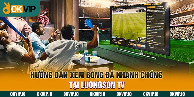 LuongSon TV – Đối Tác Thân Thiết Thứ 9 Của OKVIP - hình ảnh - lxmkezbhvo.top